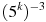 (5^k)^{-3}